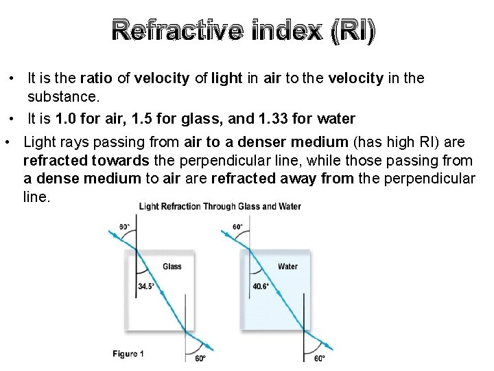 Refractive index (RI) • It is the ratio of velocity of light in air