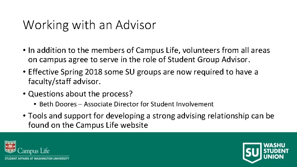 Working with an Advisor • In addition to the members of Campus Life, volunteers
