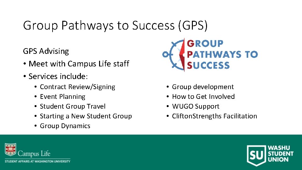 Group Pathways to Success (GPS) GPS Advising • Meet with Campus Life staff •