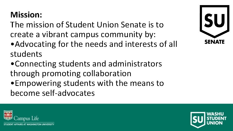 Mission: The mission of Student Union Senate is to create a vibrant campus community