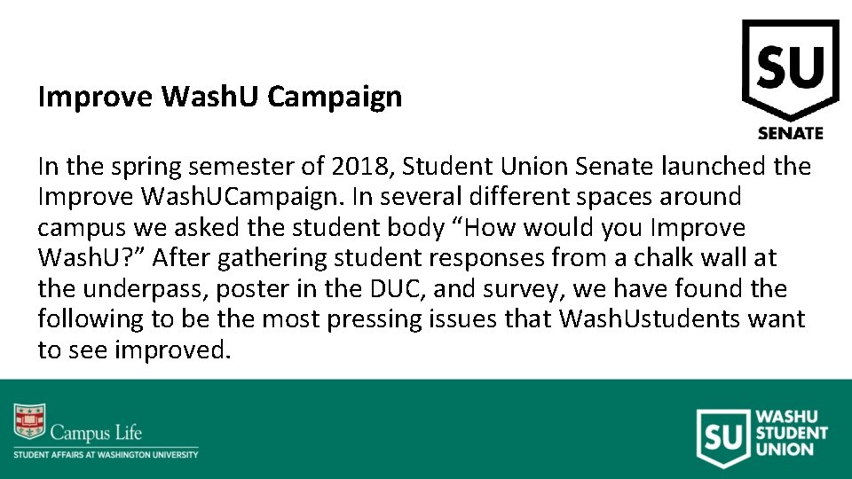 Improve Wash. U Campaign In the spring semester of 2018, Student Union Senate launched