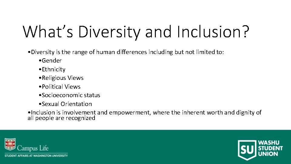 What’s Diversity and Inclusion? • Diversity is the range of human differences including but