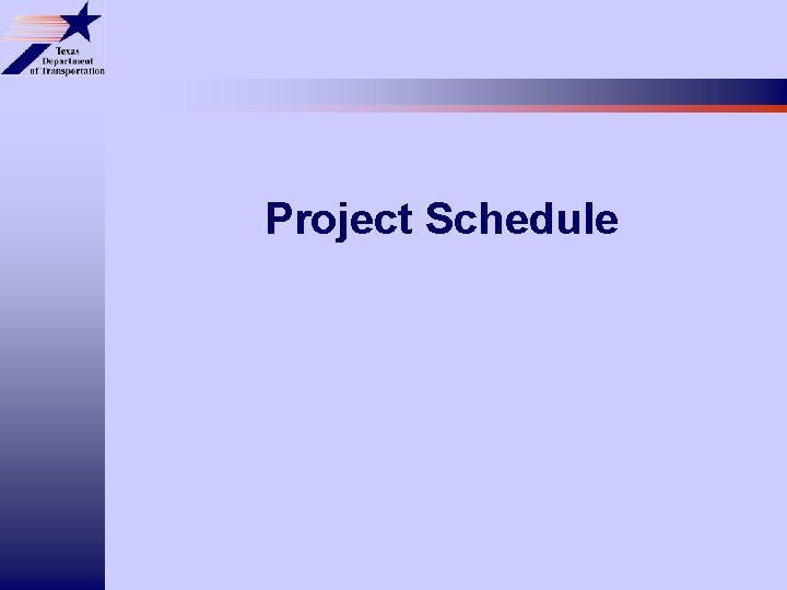 Project Schedule Project Schedule