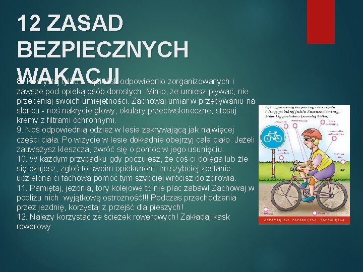 12 ZASAD BEZPIECZNYCH WAKACJI 8. Korzystaj tylko z kąpielisk odpowiednio zorganizowanych i zawsze pod