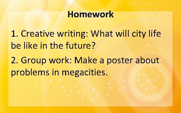 Homework 1. Creative writing: What will city life be like in the future? 2.