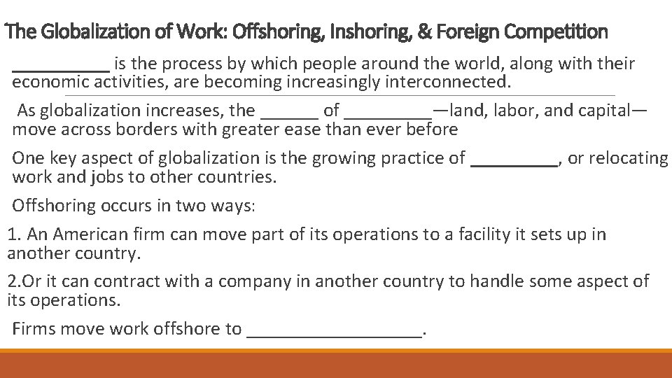 The Globalization of Work: Offshoring, Inshoring, & Foreign Competition _____ is the process by
