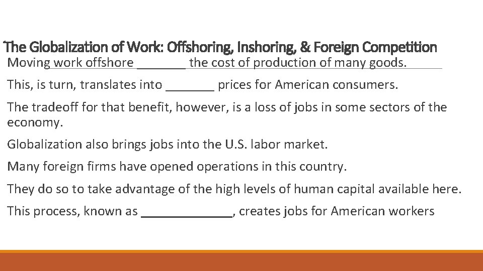 The Globalization of Work: Offshoring, Inshoring, & Foreign Competition Moving work offshore _______ the