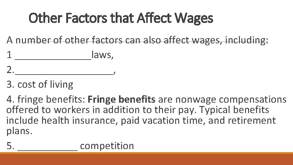 Other Factors that Affect Wages A number of other factors can also affect wages,