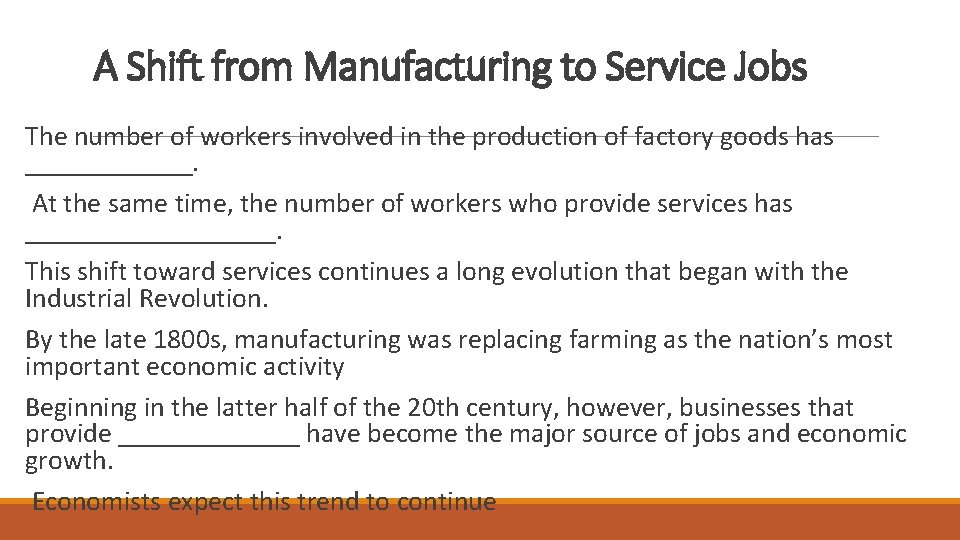 A Shift from Manufacturing to Service Jobs The number of workers involved in the