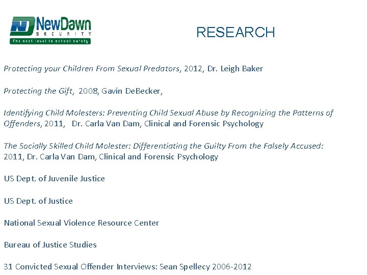 RESEARCH Protecting your Children From Sexual Predators, 2012, Dr. Leigh Baker Protecting the Gift,