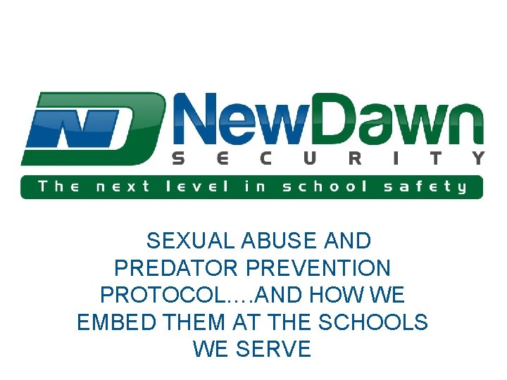 SEXUAL ABUSE AND PREDATOR PREVENTION PROTOCOL…. AND HOW WE EMBED THEM AT THE SCHOOLS
