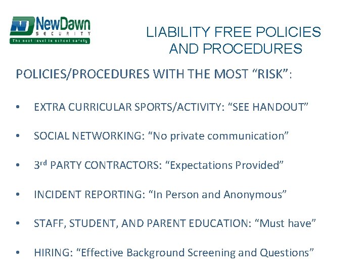 LIABILITY FREE POLICIES AND PROCEDURES POLICIES/PROCEDURES WITH THE MOST “RISK”: • EXTRA CURRICULAR SPORTS/ACTIVITY: