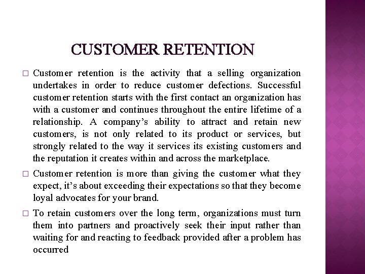 CUSTOMER RETENTION � � � Customer retention is the activity that a selling organization