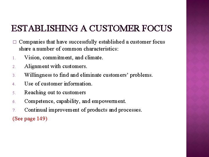 ESTABLISHING A CUSTOMER FOCUS � 1. 2. Companies that have successfully established a customer