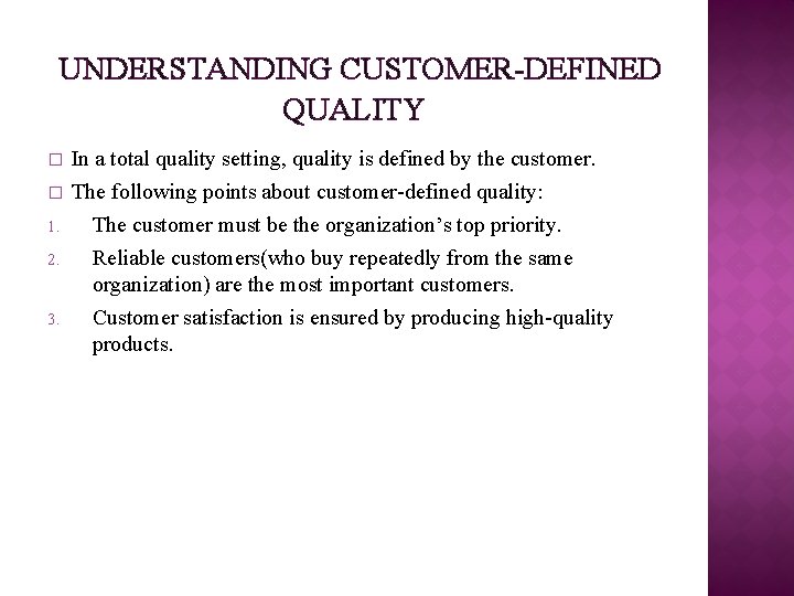 UNDERSTANDING CUSTOMER-DEFINED QUALITY � � 1. 2. 3. In a total quality setting, quality