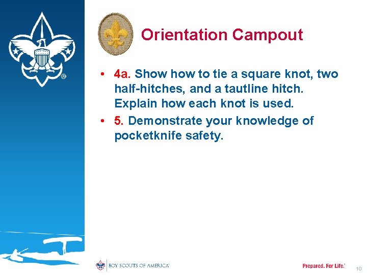 Orientation Campout • 4 a. Show to tie a square knot, two half-hitches, and