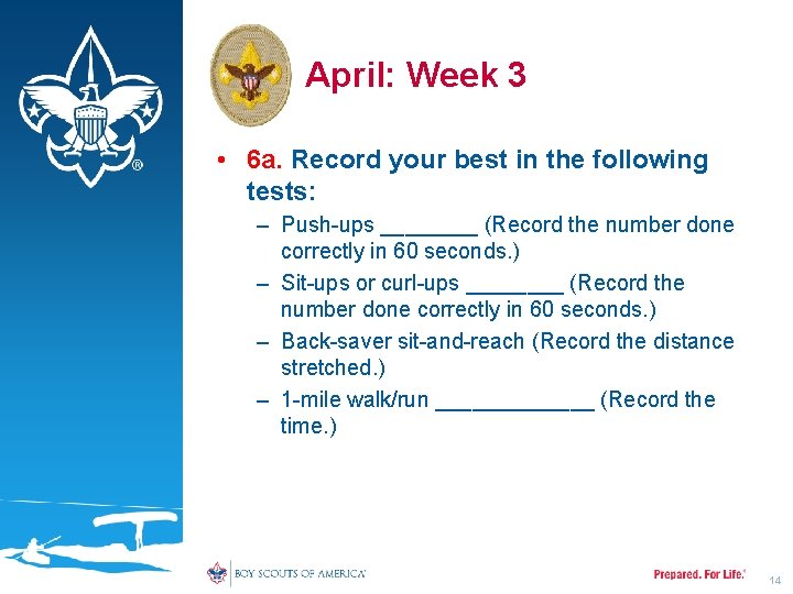 April: Week 3 • 6 a. Record your best in the following tests: –