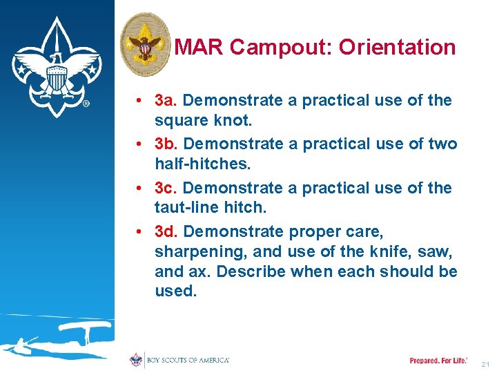 MAR Campout: Orientation • 3 a. Demonstrate a practical use of the square knot.