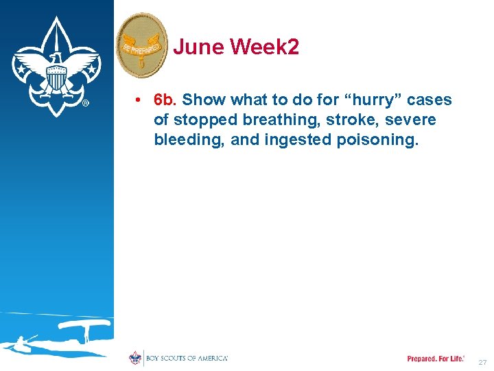 June Week 2 • 6 b. Show what to do for “hurry” cases of