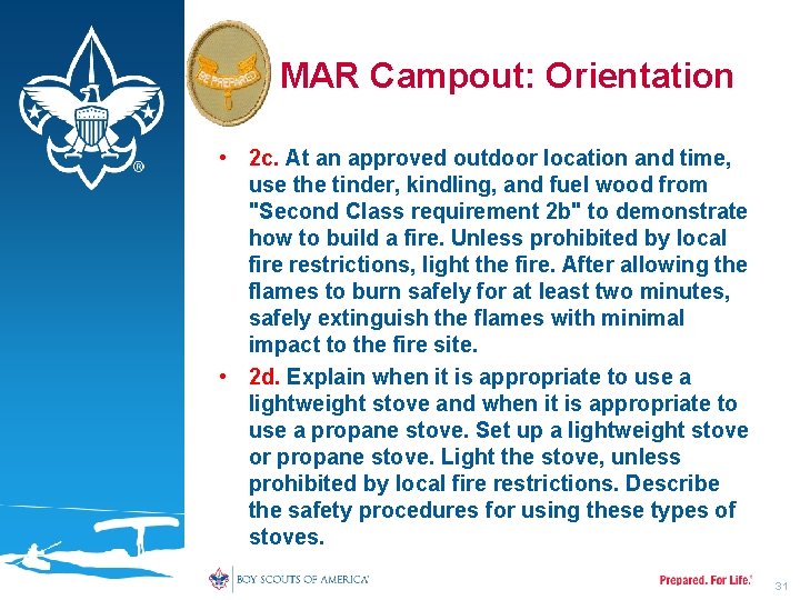 MAR Campout: Orientation • 2 c. At an approved outdoor location and time, use