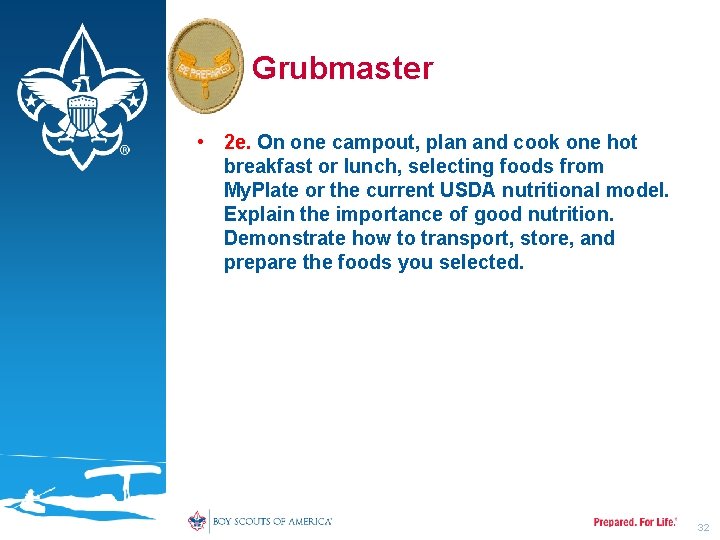Grubmaster • 2 e. On one campout, plan and cook one hot breakfast or