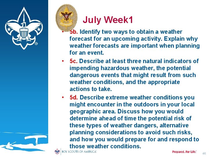 July Week 1 • 5 b. Identify two ways to obtain a weather forecast
