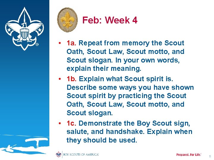 Feb: Week 4 • 1 a. Repeat from memory the Scout Oath, Scout Law,