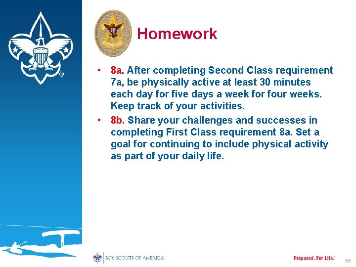 Homework • 8 a. After completing Second Class requirement 7 a, be physically active