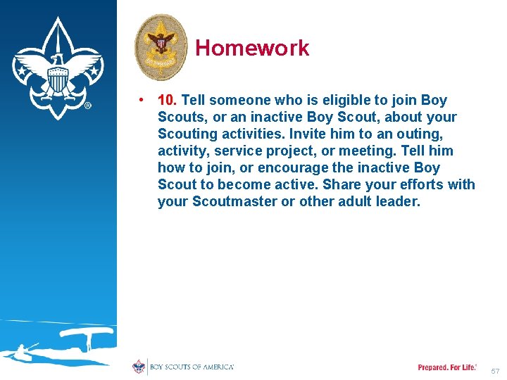Homework • 10. Tell someone who is eligible to join Boy Scouts, or an