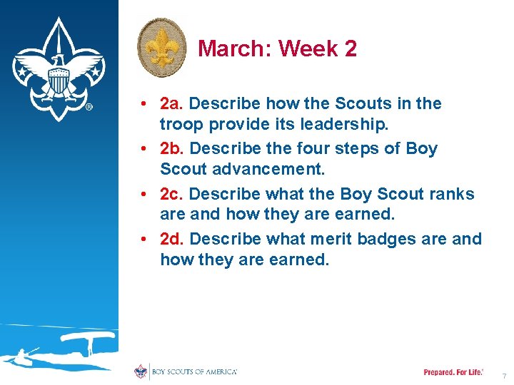 March: Week 2 • 2 a. Describe how the Scouts in the troop provide