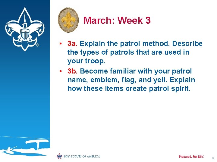March: Week 3 • 3 a. Explain the patrol method. Describe the types of