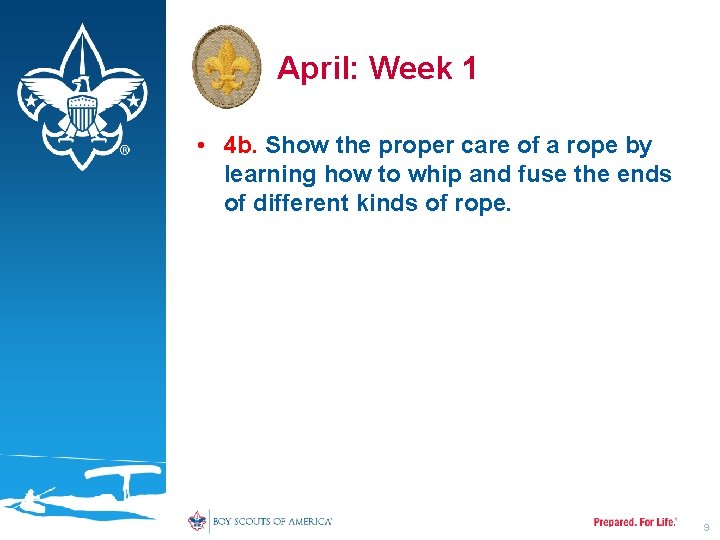 April: Week 1 • 4 b. Show the proper care of a rope by
