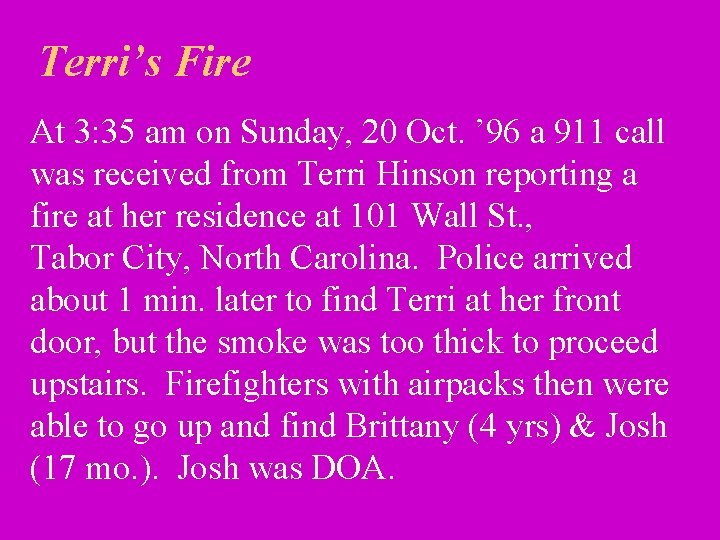 Terri’s Fire At 3: 35 am on Sunday, 20 Oct. ’ 96 a 911