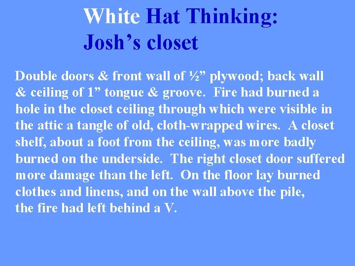 White Hat Thinking: Josh’s closet Double doors & front wall of ½” plywood; back