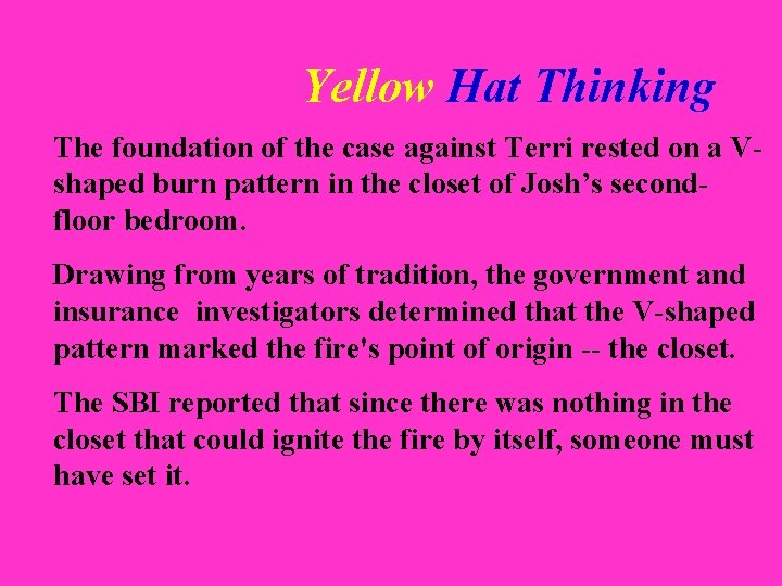 Yellow Hat Thinking The foundation of the case against Terri rested on a Vshaped