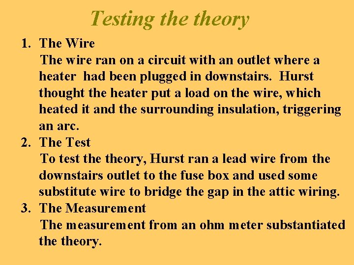 Testing theory 1. The Wire The wire ran on a circuit with an outlet