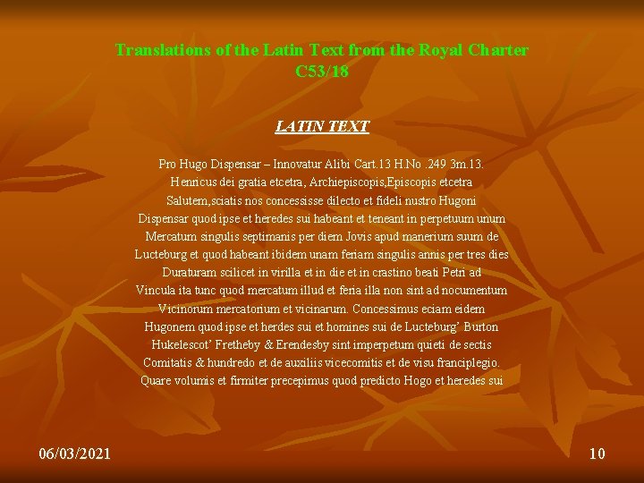 Translations of the Latin Text from the Royal Charter C 53/18 LATIN TEXT Pro