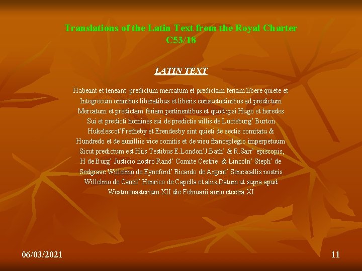 Translations of the Latin Text from the Royal Charter C 53/18 LATIN TEXT Habeant