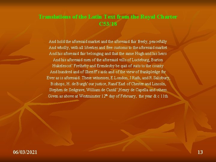 Translations of the Latin Text from the Royal Charter C 53/18 And hold the