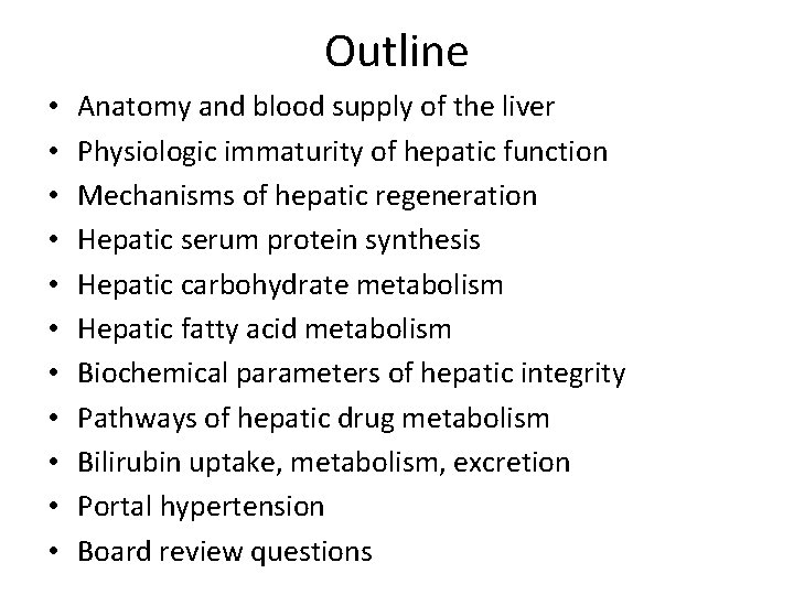 Outline • • • Anatomy and blood supply of the liver Physiologic immaturity of