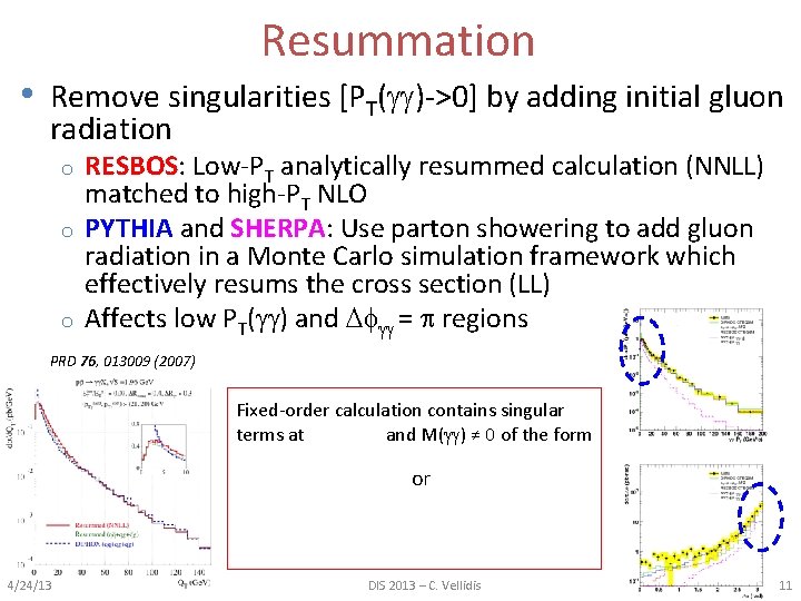 Resummation • Remove singularities [PT( )->0] by adding initial gluon radiation RESBOS: Low-PT analytically