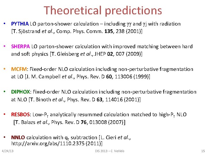 Theoretical predictions • PYTHIA LO parton-shower calculation – including and j with radiation [T.