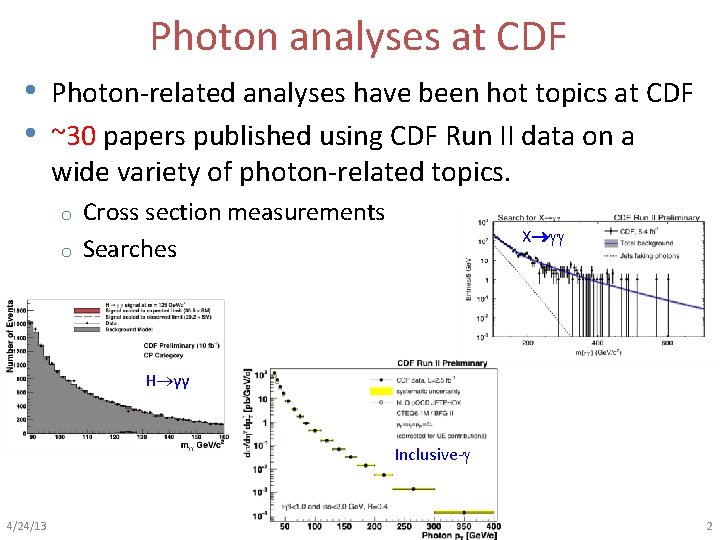 Photon analyses at CDF • Photon-related analyses have been hot topics at CDF •