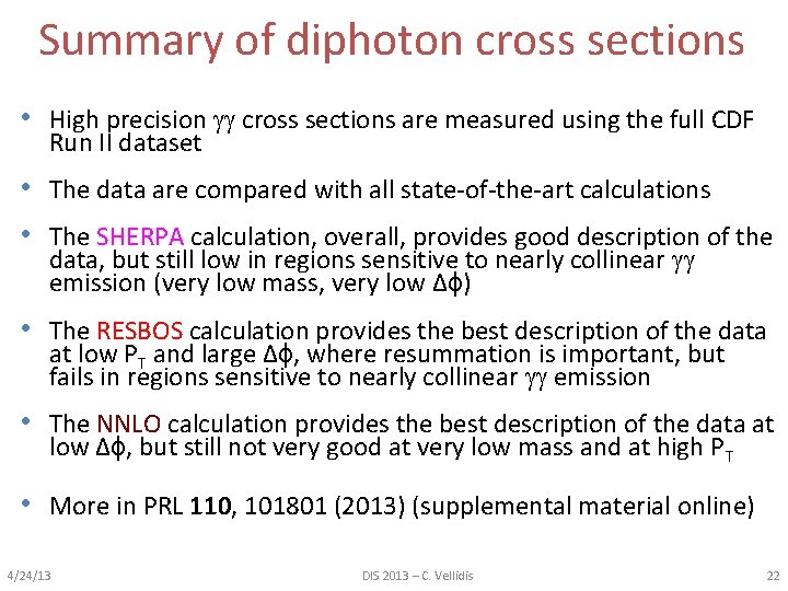 Summary of diphoton cross sections • High precision cross sections are measured using the