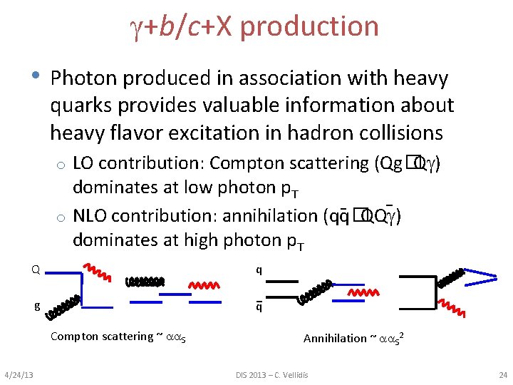  +b/c+X production • Photon produced in association with heavy quarks provides valuable information