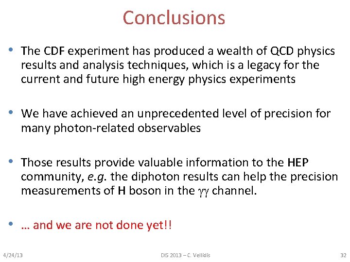 Conclusions • The CDF experiment has produced a wealth of QCD physics results and