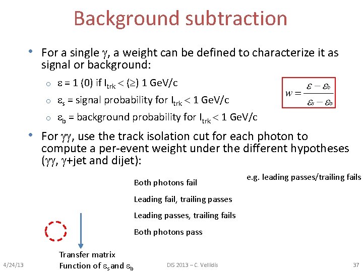 Background subtraction • For a single , a weight can be defined to characterize