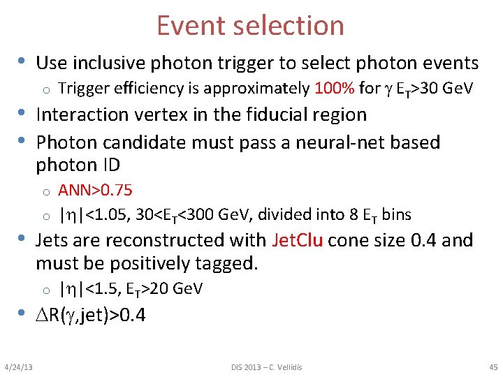 Event selection • Use inclusive photon trigger to select photon events o Trigger efficiency