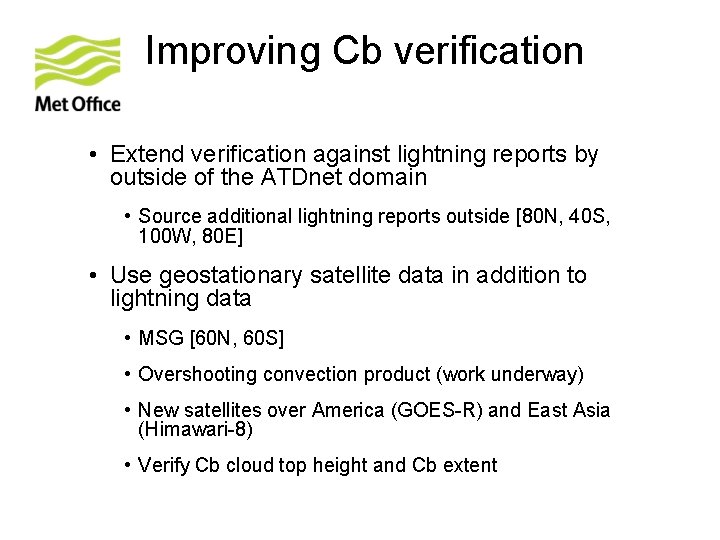 Improving Cb verification • Extend verification against lightning reports by outside of the ATDnet