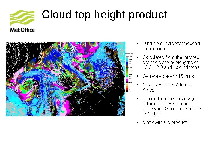 Cloud top height product • Data from Meteosat Second Generation • Calculated from the